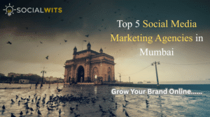 5 Best SMM Agencies in Mumbai